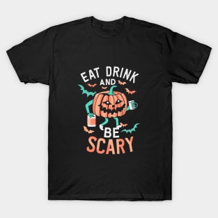 Eat Drink And Be Scary Funny Halloween T-Shirt